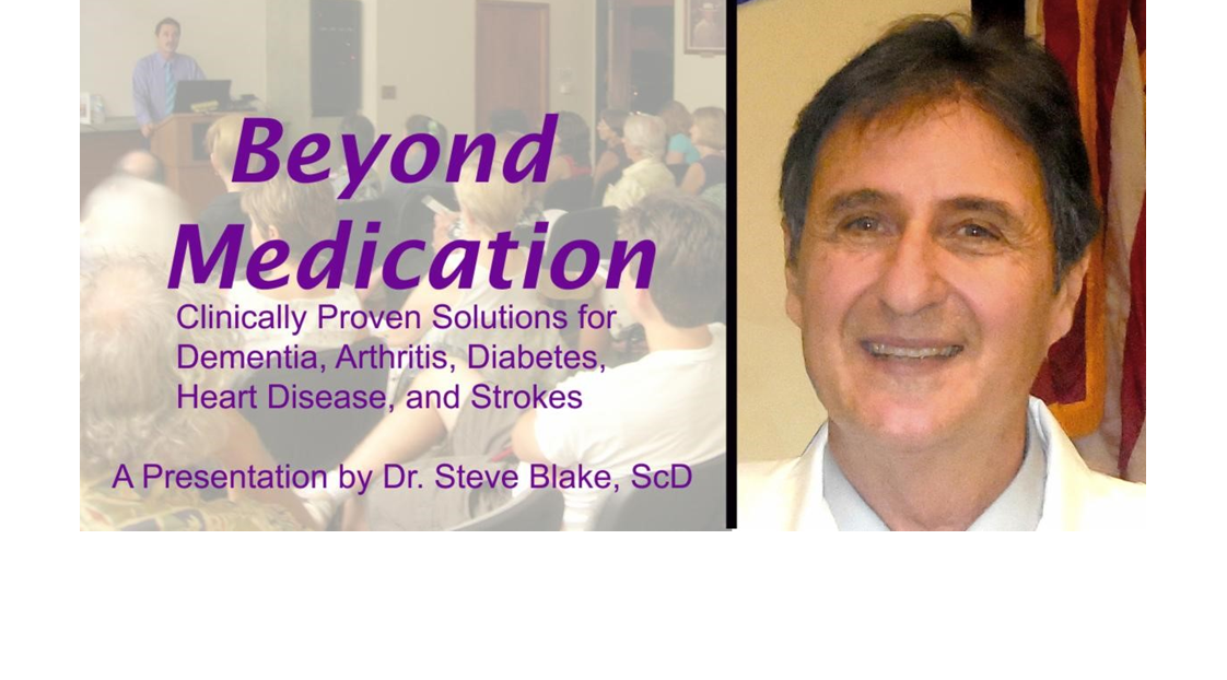 Beyond Medication - A Presentation by Doctor Steve Blake.